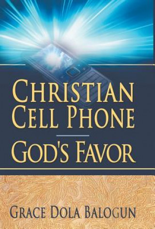 Kniha Christian Cell Phone God's Favor Grace Dola Balogun