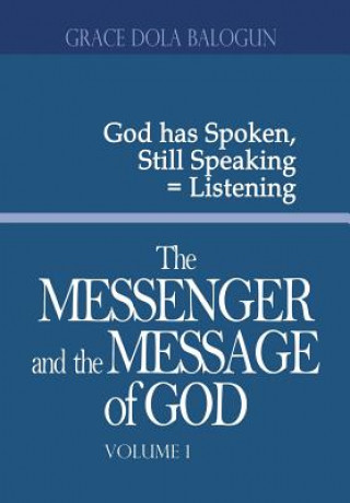 Carte Messenger and the Message of God Volume 1 Grace Dola Balogun