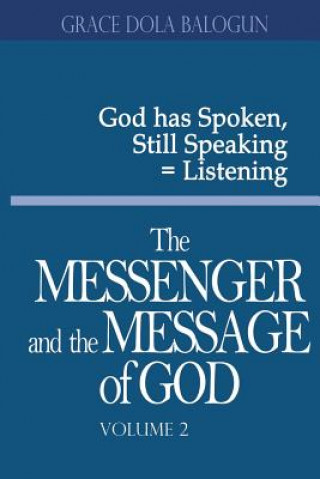 Carte Messenger and the Message of God Volume 2 Grace Dola Balogun