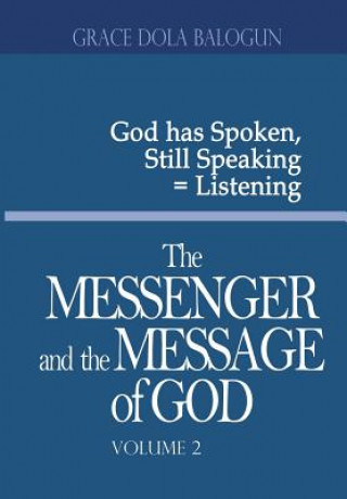 Carte Messenger and the Message of God Volume 2 Grace Dola Balogun
