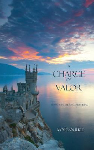 Книга Charge of Valor Morgan Rice