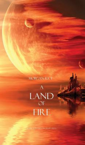 Книга Land of Fire (Book #12 in the Sorcerer's Ring) Morgan Rice