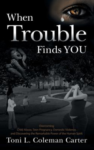 Könyv When Trouble Finds You Toni L Coleman Carter