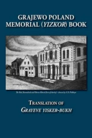 Книга Grajewo Memorial (Yizkor) Book (Grajewo, Poland) - Translation of Grayeve Yisker-Bukh Gorge Gorin