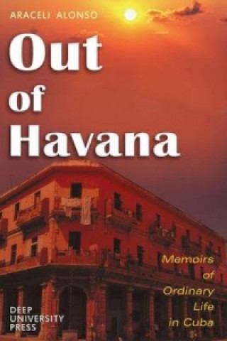 Kniha Out of Havana - Memoirs of Ordinary Life in Cuba Araceli Alonso