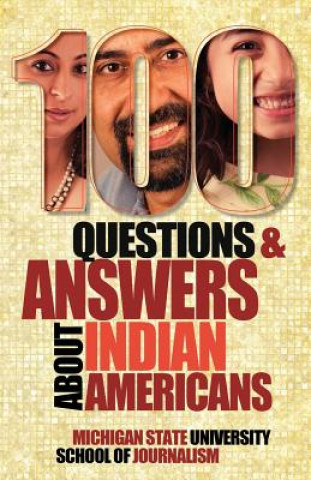 Kniha 100 Questions and Answers about Indian Americans Michigan State School of Journalism