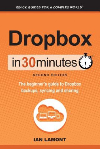 Книга Dropbox in 30 Minutes, Second Edition Ian Lamont
