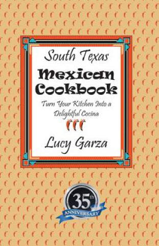 Knjiga South Texas Mexican Cookbook Lucy M Garza