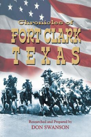 Book Chronicles of Fort Clark Texas Don Swanson