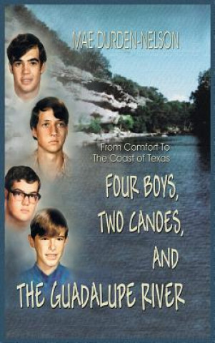 Kniha Four Boys, Two Canoes, and the Guadalupe River Mae Durden-Nelson