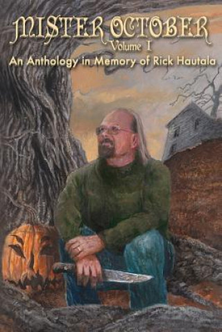 Kniha Mister October, Volume I - An Anthology in Memory of Rick Hautala Joyce Graham