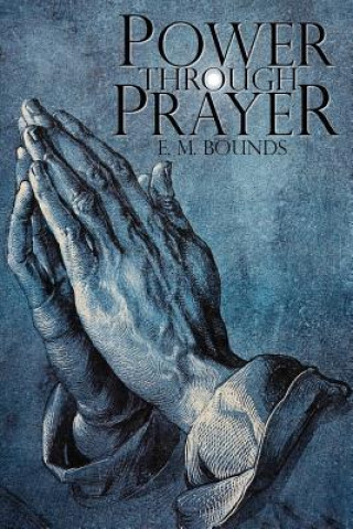 Book Power Through Prayer E M Bounds