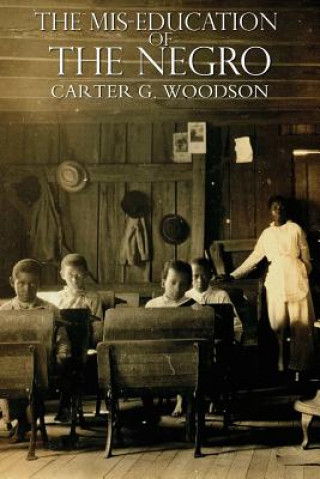 Könyv Miseducation of the Negro Carter Godwin Woodson