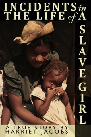 Książka Incidents in the Life of a Slave Girl Written by Herself Harriet Ann Jacobs