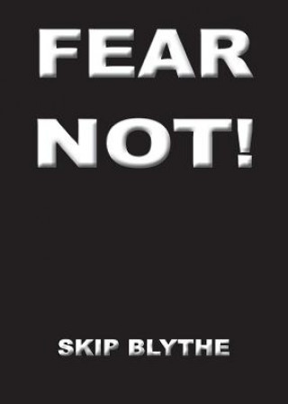 Book Fear Not Skip Blythe