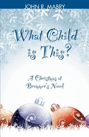 Book What Child is This? John R Mabry