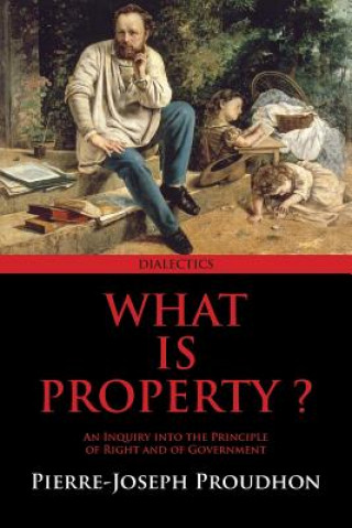 Carte What Is Property? Pierre-Joseph Proudhon
