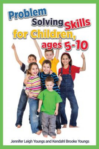 Carte Problem Solving Skills for Children, Ages 5-10 (English Edition) Kendahl Brooke Youngs