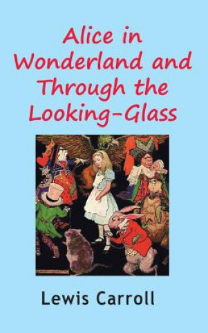 Carte Alice in Wonderland and Through the Looking-Glass Carroll