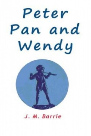 Kniha Peter Pan and Wendy James Matthew Barrie