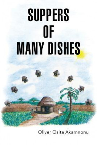Kniha Suppers of Many Dishes Part 1 Oliver Osita Akamnonu