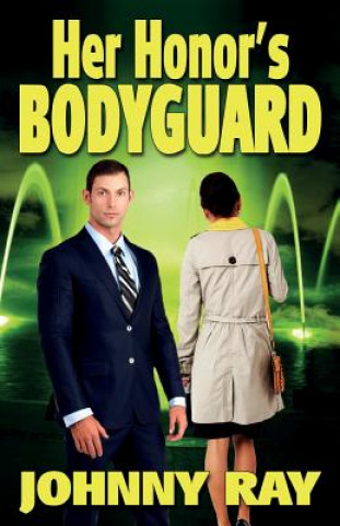 Knjiga Her Honor's Bodyguard -- Paperback Version Johnny Ray