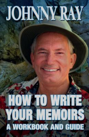 Kniha How to Write Your Memoirs Johnny Ray