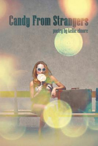 Книга Candy From Strangers Kellie Elmore