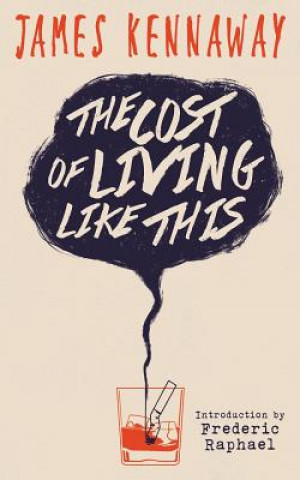Kniha Cost of Living Like This (Valancourt 20th Century Classics) James Kennaway