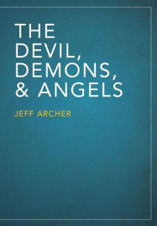 Kniha Devil, Demons, and Angels Jeff Archer