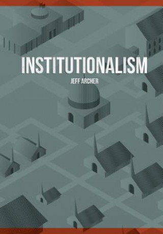 Kniha Institutionalism Jeff Archer