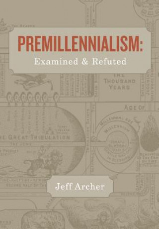 Kniha Premillennialism Jeff Archer