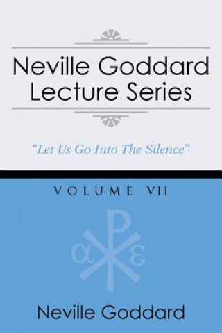 Knjiga Neville Goddard Lecture Series, Volume VII Neville Goddard