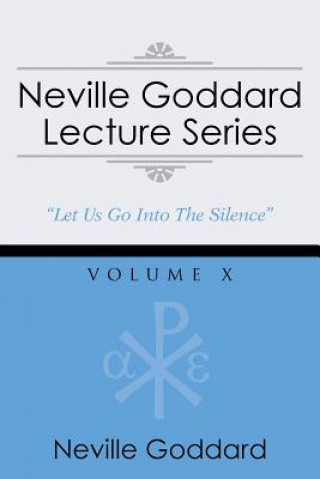 Kniha Neville Goddard Lecture Series, Volume X Neville Goddard