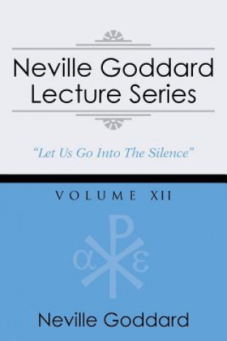 Carte Neville Goddard Lecture Series, Volume XII Neville Goddard