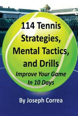 Kniha 114 Tennis Strategies, Mental Tactics, and Drills Joseph Correa