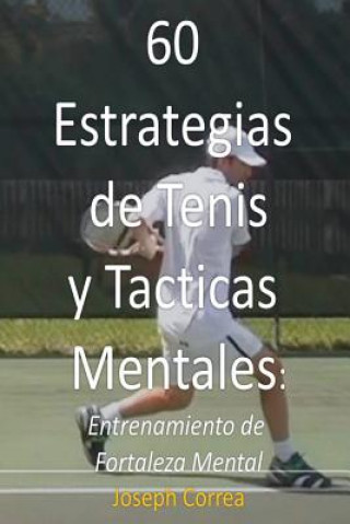 Kniha 60 Estrategias de Tenis y Tacticas Mentales Joseph Correa