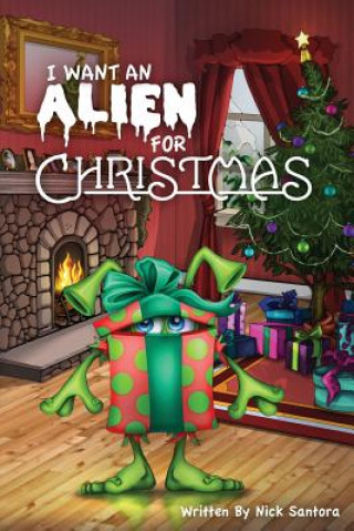 Kniha I Want an Alien for Chrsitmas Nick Santora