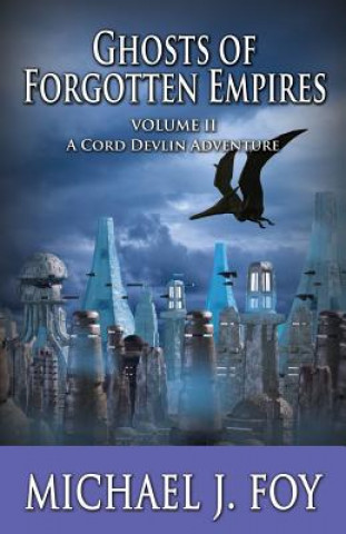 Livre Ghosts of Forgotten Empires, Vol II Michael J Foy