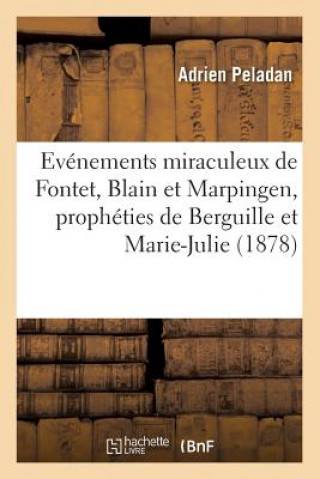 Książka Evenements Miraculeux de Fontet, Blain Et Marpingen, Propheties de Berguille Et Marie-Julie (1878) Sans Auteur