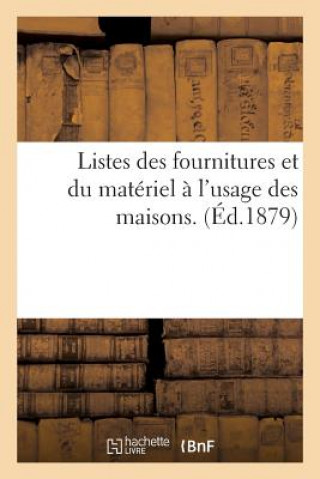Kniha Listes Des Fournitures Et Du Materiel A l'Usage Des Maisons. Sans Auteur