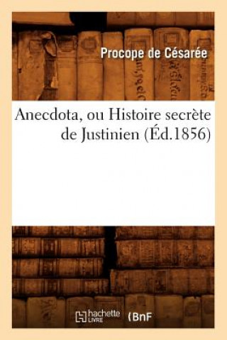 Carte Anecdota, Ou Histoire Secrete de Justinien (Ed.1856) Procope De Cesaree