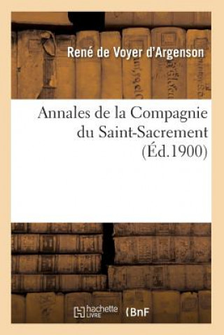 Buch Annales de la Compagnie Du Saint-Sacrement (Ed.1900) Rene De Voyer D' Argenson