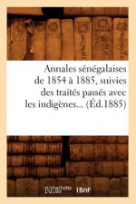 Carte Annales Senegalaises de 1854 A 1885, Suivies Des Traites Passes Avec Les Indigenes (Ed.1885) Sans Auteur