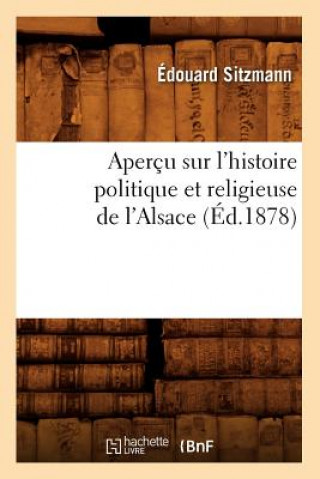 Carte Apercu Sur l'Histoire Politique Et Religieuse de l'Alsace (Ed.1878) Vincent Yves Boutin