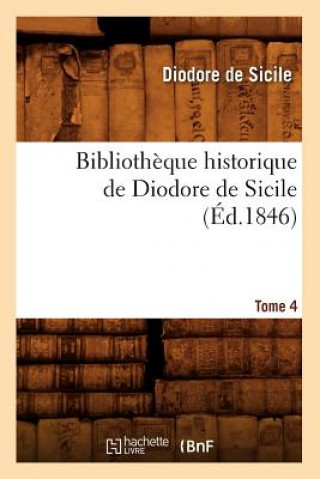Kniha Bibliotheque Historique de Diodore de Sicile. Tome 4 (Ed.1846) Diodore De Sicile