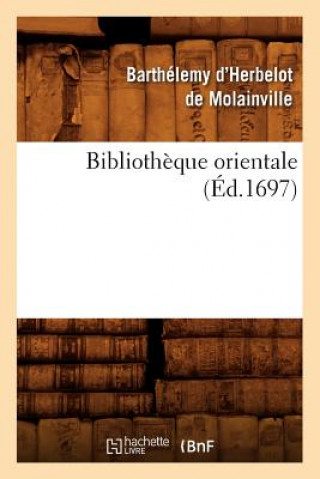 Kniha Bibliotheque Orientale (Ed.1697) Barthelemy Herbelot De Molainville