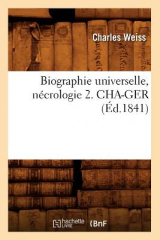 Książka Biographie Universelle, Necrologie 2. Cha-Ger (Ed.1841) Charles Weiss