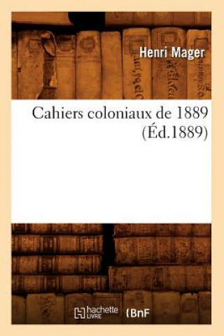 Kniha Cahiers Coloniaux de 1889 (Ed.1889) Henri Mager