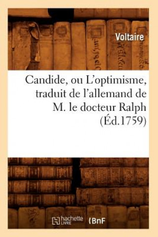 Kniha Candide, Ou l'Optimisme, Traduit de l'Allemand de M. Le Docteur Ralph (Ed.1759) Voltaire